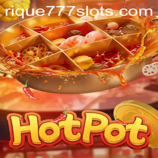 Exploring the Thrills of Hotpot: An Engaging Game with RIQUE777